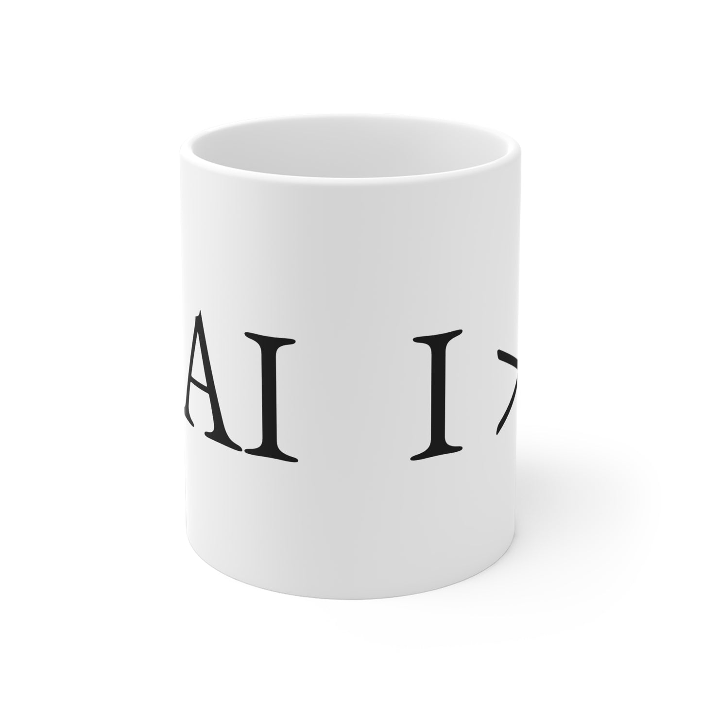 I > AI Coffee Cup for Tech Workers and Others | 11oz, 15oz, & 20oz Options